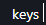 Various keys