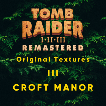 Tomb Raider III Remastered - Manor Textures Tomb Raider III Remastered - Manor Textures
