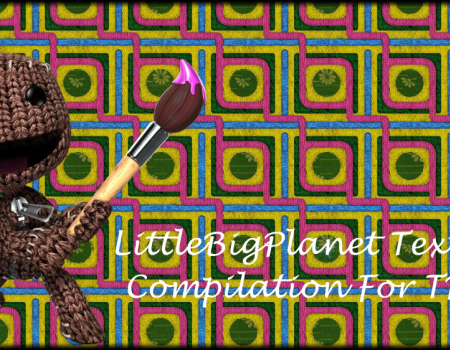 LittleBigPlanet Texture Compilation For TRLE