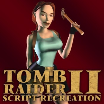 Tomb Raider II Script Recreation (TR2)